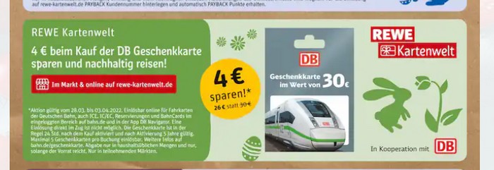 Ihr könnt bis 02.04.2022 in vielen REWE Filialen DB Geschenkkarten mit 4 EUR Rabatt kaufen rund 13% sparen