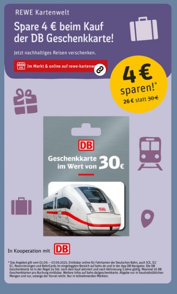 Ihr könnt bis 07.09.2025 in vielen REWE Filialen DB Geschenkkarten mit 4 EUR Rabatt kaufen rund 13% sparen
